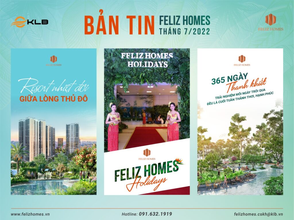 Bản tin Feliz Homes - Tiến độ xây dựng tháng 7/2022